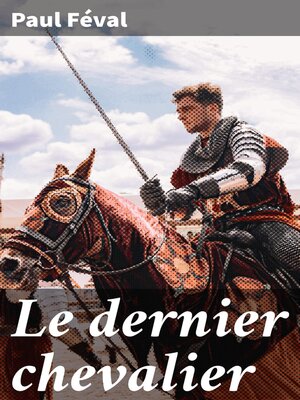 cover image of Le dernier chevalier